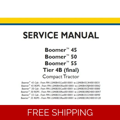 NEW HOLLAND BOOMER 45, BOOMER 50, BOOMER 55 TIER 4B (FINAL) COMPACT TRACTOR SERVICE REPAIR MANUAL NEW HOLLAND BOOMER 45, BOOMER 50, BOOMER 55 TIER 4B (FINAL) COMPACT TRACTOR SERVICE REPAIR MANUAL